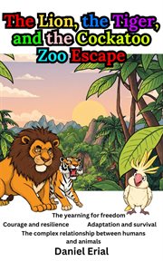 The Lion, the Tiger, and the Cockatoo Zoo Escape cover image cdn
