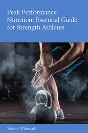 Peak Performance Nutrition: Essential Guide for Strength Athletes cover image cdn