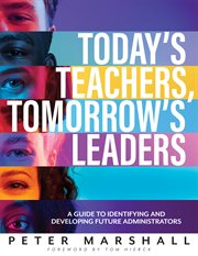 Today's Teachers, Tomorrow's Leaders : A Guide to Identifying and Developing Future Administrators (a Guide to Spotting the Potential Leade cover image cdn