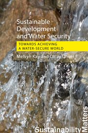Sustainable Development and Water Security : Towards Achieving a Water-secure World cover image cdn