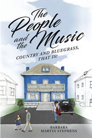 The People and the Music : Country and Bluegrass That Is! cover image cdn