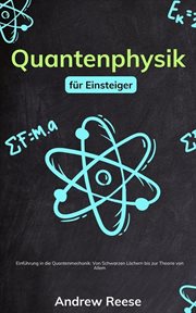 Quantenphysik Für Einsteiger: Einführung in Die Quantenmechanik - von Schwarzen Löchern Bis Zur The cover image cdn