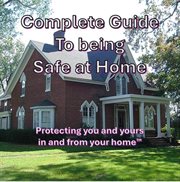 Complete Guide to Being Safe at Home cover image cdn