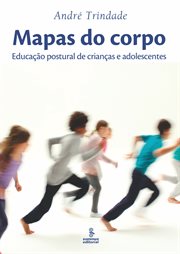 Mapas Do Corpo : Educação Postural De Crianças E Adolescentes cover image cdn