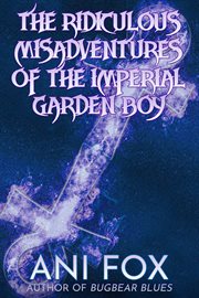The Ridiculous Misadventures of the Imperial Garden Boy cover image cdn