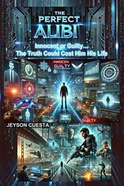 The Perfect Alibi Innocent or Guilty… the Truth Could Cost Him His Life cover image cdn