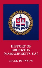 History of Brockton (Massachusetts, U.S.) cover image cdn