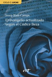 El Evangelio Actualizado Según El Códice Beza : Ciclo C: Lucas cover image cdn