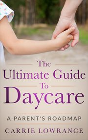 The Ultimate Guide to Daycare: A Parent's Roadmap cover image cdn