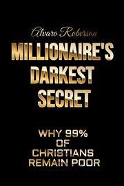 Millionaire's Darkest Secret: Why 99% of Christians Remain Poor cover image cdn