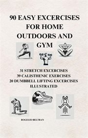 90 Easy Exercises for Home Outdoors and Gym cover image cdn