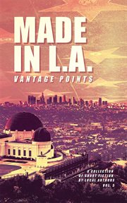 Made in L. A. Volume 5: Vantage Points cover image cdn