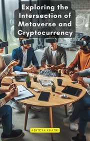 Exploring the Intersection of Metaverse and Cryptocurrency cover image cdn