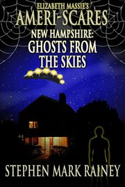 Ameri-Scares: New Hampshire: Ghosts From the Skies cover image cdn