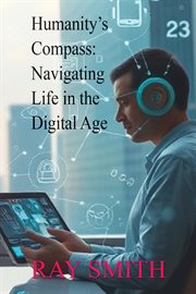 Humanity's Compass : Navigating Life in the Digital Age cover image cdn