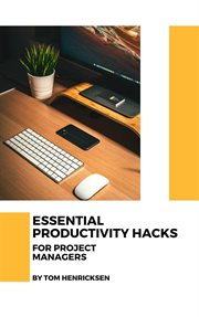 Essential Productivity Hacks for Project Managers cover image cdn