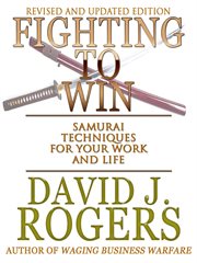 Fighting to Win - Samurai Techniques for Your Work and Life cover image cdn