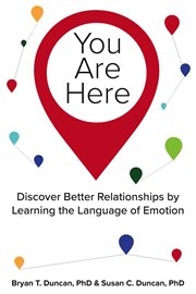 You Are Here : Discover Better Relationships By Learning the Language of Emotion cover image cdn