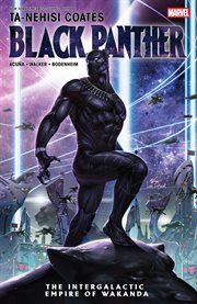 Black Panther by Ta-Nehisi Coates: The Intergalactic Empire of Wakanda. Volume 1 cover image cdn