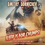 Sleep Is for Chumps! cover image cdn