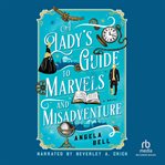A Lady's Guide to Marvels and Misadventure cover image cdn