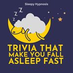 Trivia That Make You Fall Asleep Fast cover image cdn