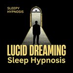 Lucid Dreaming Sleep Hypnosis cover image cdn