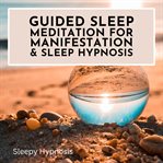 Guided Sleep Meditation for Manifestation and Sleep Hypnosis cover image cdn