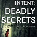Intent: Deadly Secrets cover image cdn