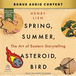 Spring, Summer, Asteroid, Bird : The Art of Eastern Storytelling cover image cdn