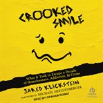 Crooked Smile : What It Took to Escape a Decade of Homelessness, Addiction, & Crime cover image cdn