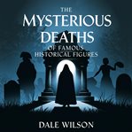 The Mysterious Deaths of Famous Historical Figures cover image cdn