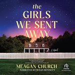 The Girls We Sent Away cover image cdn