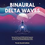 Binaural Delta Waves: Harness the Power of Low [2.8 Hz] Frequencies for the Deepest Sleep, Immediate cover image cdn