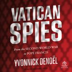 Vatican Spies : From the Second World War to Pope Francis cover image cdn