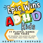 Epic Wins for ADHD Kids cover image cdn