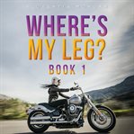Where's My Leg? cover image cdn