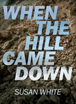 When the Hill Came Down cover image cdn