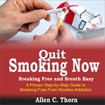 Quit Smoking Now, Breaking Free and Breath Easy cover image cdn