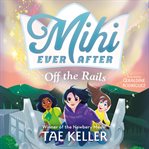 Mihi Ever After: Off the Rails cover image cdn