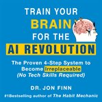 Train Your Brain for the AI Revolution cover image cdn