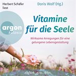 Vitamine Für Die Seele - Wirksame Anregungen Für Eine Gelungene Lebensgestaltung cover image cdn