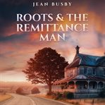 Roots & the Remittance Man cover image cdn