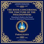 The Book Concerning the Tincture of the Philosophers cover image cdn