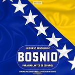 Un Curso Sencillo De Bosnio Para Hablantes De Español cover image cdn
