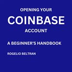 Opening Your Coinbase Account a Beginner's Handbook cover image cdn