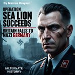 Operation Sea Lion Succeeds cover image cdn