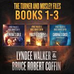 The Turner and Mosley Files : Books #1-3 cover image cdn