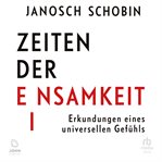 Zeiten Der Einsamkeit : Erkundungen Eines Universellen Gefühls cover image cdn