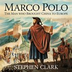 Marco Polo - the Man Who Brought China to Europe cover image cdn